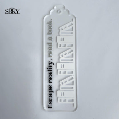 "Escape Reality Read a Book" Acrylic Bookmark
